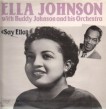 Johnson Ella/Buddy- Say Ella