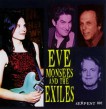 Monsees Eve & The Serpents<br>Eve & The Exiles