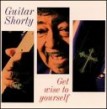 Guitar Shorty<br>Get Wise To Yourself