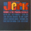 Ronnie & The Pomona Casuals- Everybody Jerk