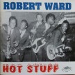 Ward Robert- Hot Stuff!!!!!