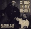 Big Creek Slim/ Rodrigo Mantovani- Stone In My Heart
