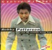 Patterson Bobby-I Get My Groove From You