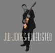 Jones JW- Bluelisted (featuring JR. WATSON & LITTLE CHARLIE)