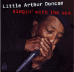 Duncan Little Arthur-Singin With The Sun