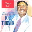 Turner Big Joe- CHERRY RED- Essential Recordings 1939-47