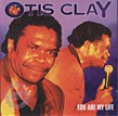 Clay Otis-You Are My Life