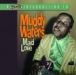 Waters Muddy-Mad Love