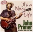 Primer John- Its A Blues Life