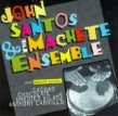 Santos John & The Machete Ensemble- Machete