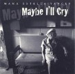 Yancey Mama Estella-Maybe I'll Cry