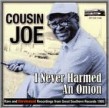 Cousin Joe- I Never Harmed An Onion