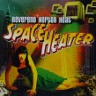 Reverend Horton Heat- Space Heater