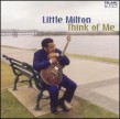 Little Milton- Think Of Me