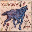 Los Lobos- How Will The Wolf Survive?