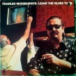 Charlie Musselwhite-(VINYL) Leave The Blues To Us