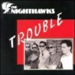 Nighthawks- Trouble