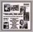 Too Late Too Late- Volume 11  (1924-1939)