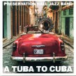 Preservation Hall Jazz Band- A Tuba To Cuba