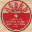 Rockin On ACORN- REGENT- Vol 2 Blues- R&B- Gospel