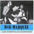 Korner Alexis- R&B At The Marquee