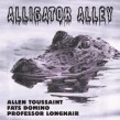 Toussaint Allen- Fats Domino- Prof Longhair- ALLIGATOR ALLEY