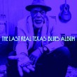 Antones 50th- The Last Real Texas Blues Album