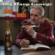Big Harp George- Wash My Horse In Champagne
