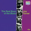 Turner Big Joe- The Real Boss Of The Blues