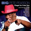 Big Pete Pearson- FINGER IN YOUR EYE