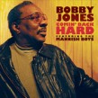 Jones Bobby- Coming Back HARD- Featuring The Mannish Boys