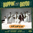 Boppin By The Bayou- (vol 20) Flip Flop & Fly