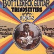 Weldon Casey Bill Kokomo Arnold- Bottleneck Guitar Trendsetters