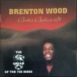 Wood Brenton- Better Believe It