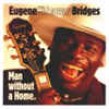 Bridges Eugene "Hideaway"- Man Without A Home