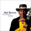 Brown Mel- Neck Bones And Caviar