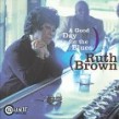 Brown Ruth-Good Day For The Blues