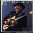 Buchanan Roy- When A Guitar Plays The Blues