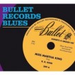 Bullet Records Blues-  Always A Smash Hit!!