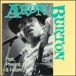 Burton Aron-Past Present & Future