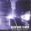 Cash Box Kings- Black Night Fallin
