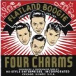 FOUR CHARMS- Flatland Boogie