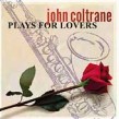 Coltrane John- Plays For Lovers