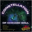 Constellation Of Chicago Soul- CONSTELLATION LABEL