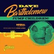Bartholomew Dave-(2CDS) Jump Children!
