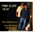 DelGrosso Rich Jonn Del Toro Richardson- Time Slips On By