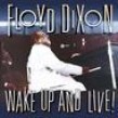 Dixon Floyd-Wake Up & Live