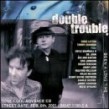 Double Trouble<br>Been A Long Time