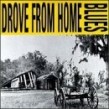 Drove From Home Blues- Downhome Blues from GOTHAM labels