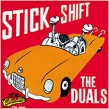 Duals- Stick Shift